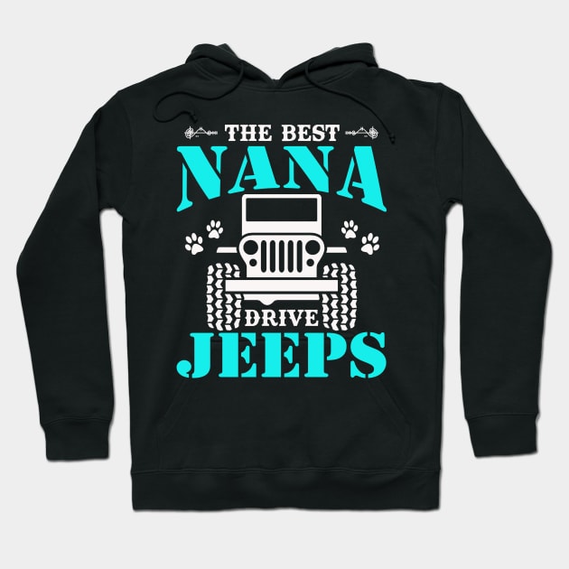 The Best Nana Drive Jeeps Cute Dog Paws Jeep Lover Jeep Men/Women/Kid Jeeps Hoodie by Superdadlove